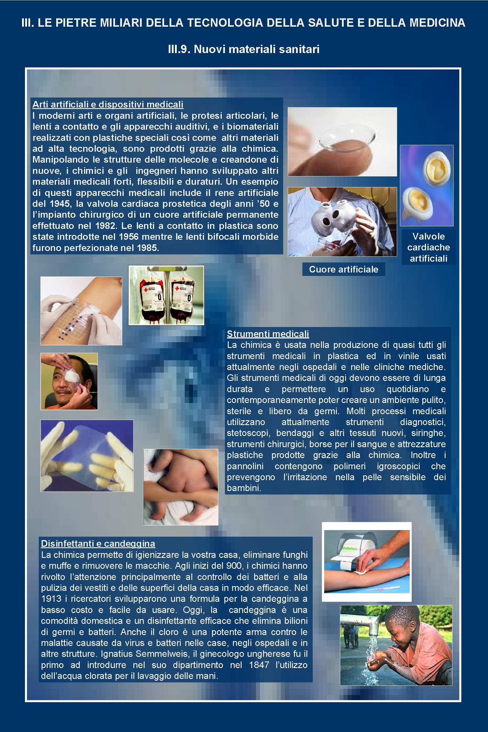 III. LE PIETRE MILIARI DELLA TECNOLOGIA DELLA SALUTE E DELLA MEDICINA III. 9. Nuovi