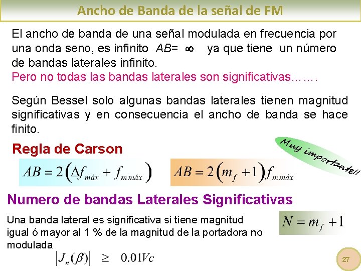 Ancho de Banda de la señal de FM El ancho de banda de una