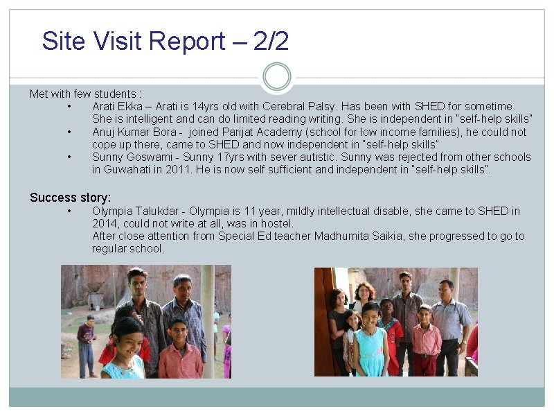 Site Visit Report – 2/2 Met with few students : • Arati Ekka –