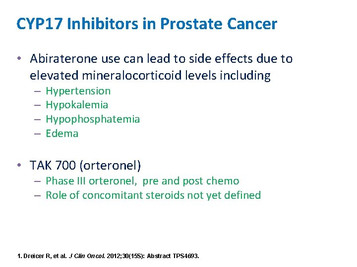 CYP 17 Inhibitors in Prostate Cancer • Abiraterone use can lead to side effects