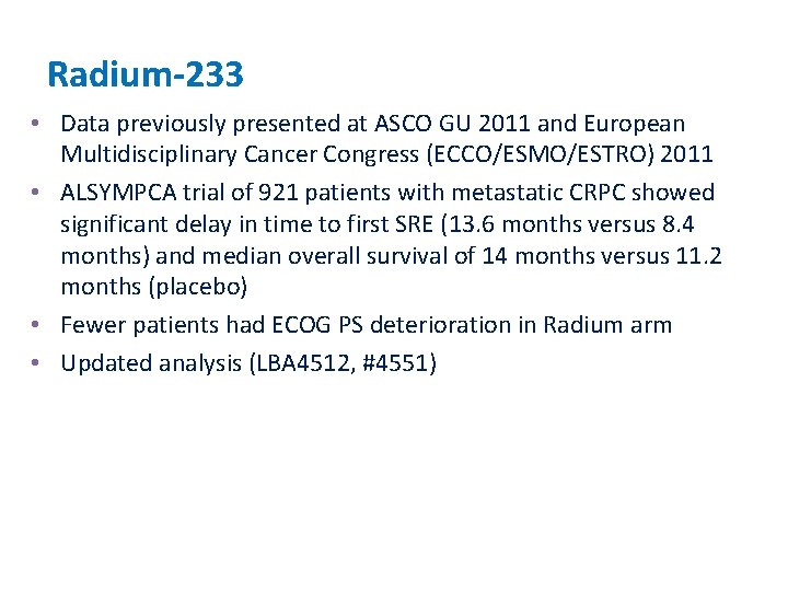 Radium-233 • Data previously presented at ASCO GU 2011 and European Multidisciplinary Cancer Congress