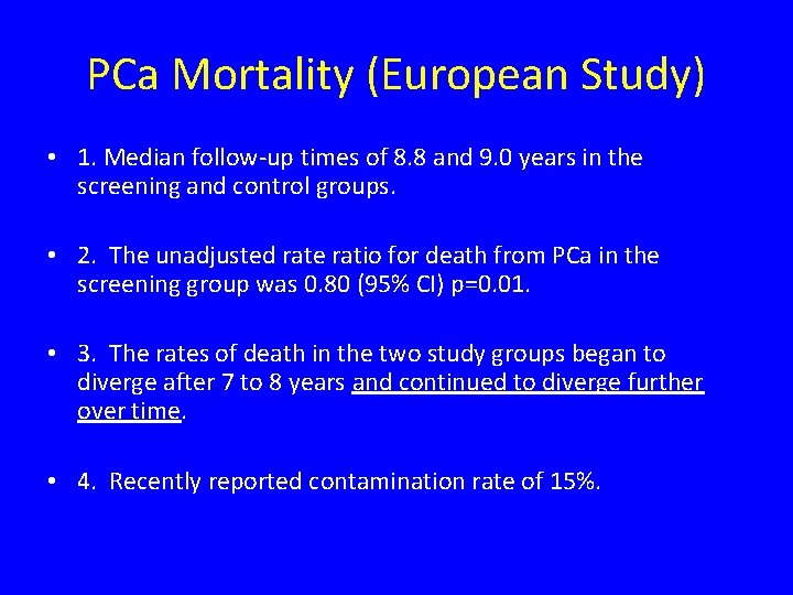 PCa Mortality (European Study) • 1. Median follow-up times of 8. 8 and 9.