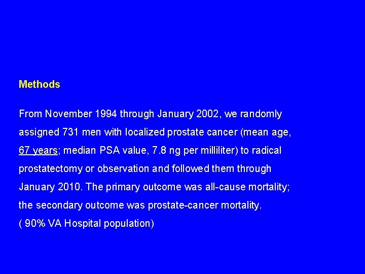 Methods From November 1994 through January 2002, we randomly assigned 731 men with localized