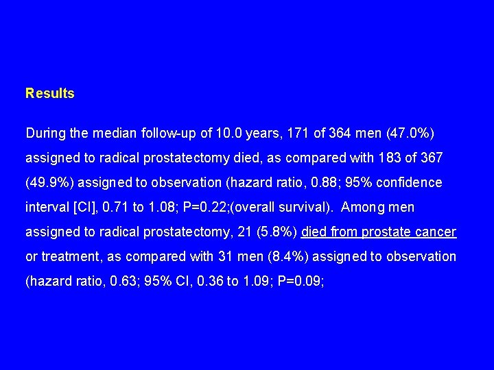 Results During the median follow-up of 10. 0 years, 171 of 364 men (47.