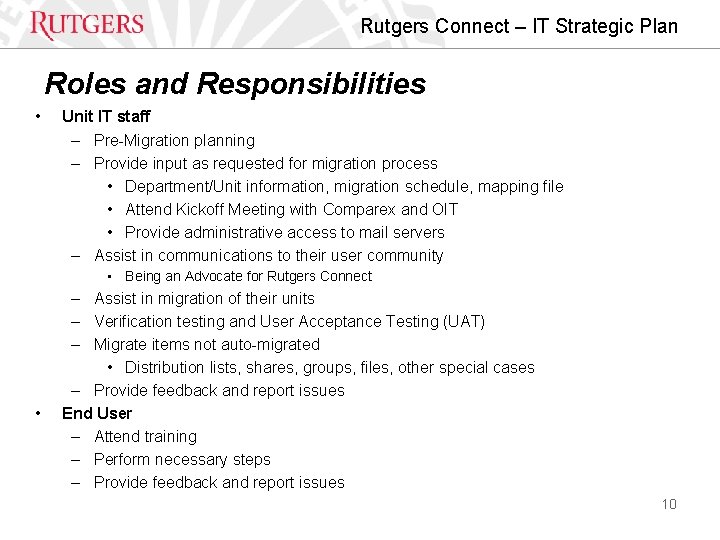 Rutgers Connect – IT Strategic Plan Roles and Responsibilities • Unit IT staff –