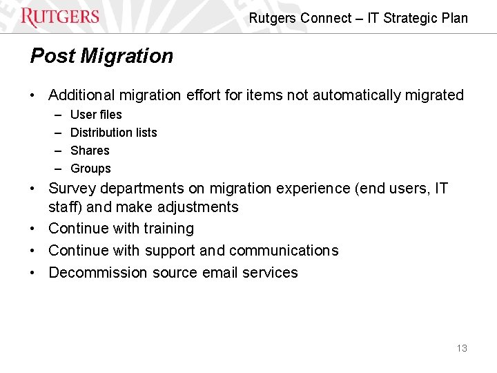Rutgers Connect – IT Strategic Plan Post Migration • Additional migration effort for items