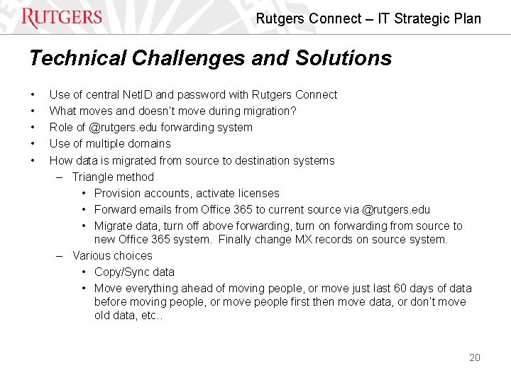 Rutgers Connect – IT Strategic Plan Technical Challenges and Solutions • • • Use