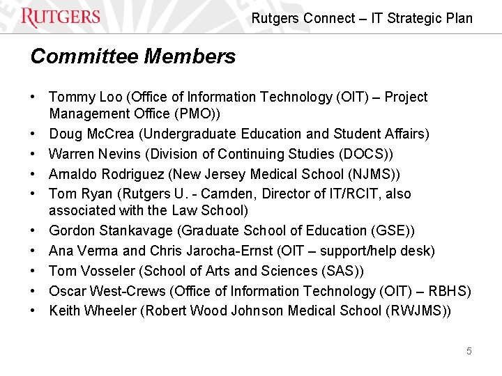 Rutgers Connect – IT Strategic Plan Committee Members • Tommy Loo (Office of Information