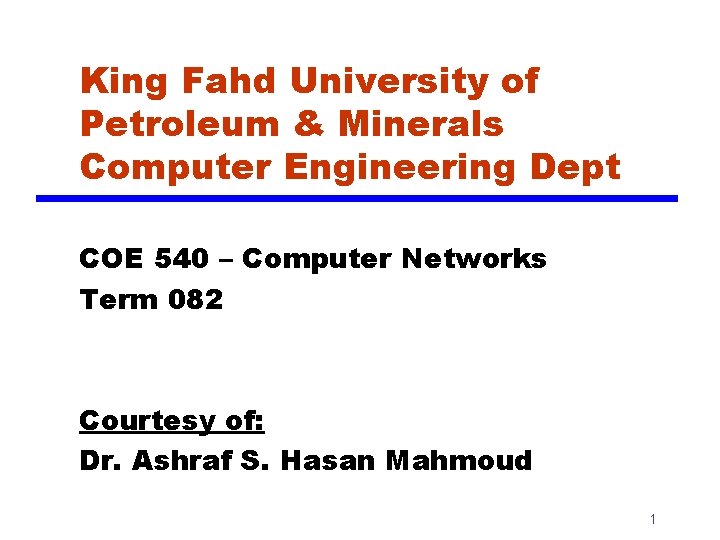 King Fahd University of Petroleum & Minerals Computer Engineering Dept COE 540 – Computer