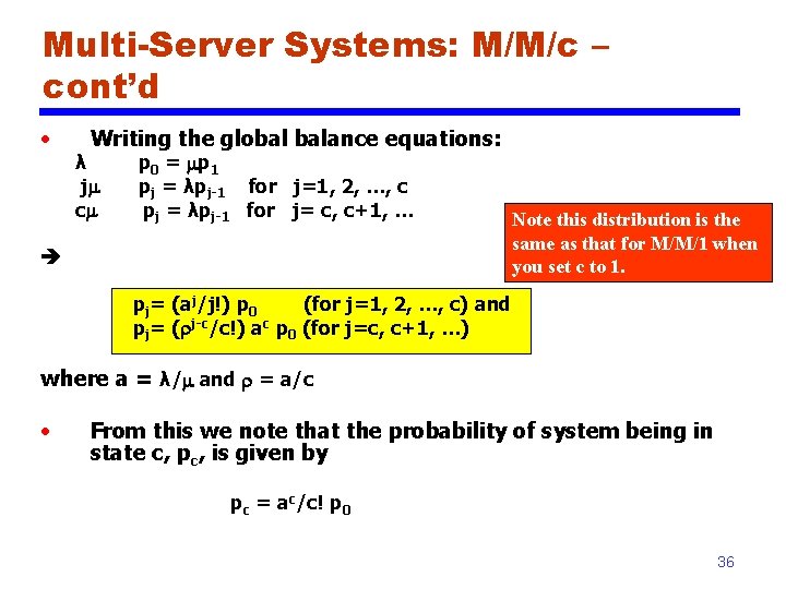 Multi-Server Systems: M/M/c – cont’d • Writing the global balance equations: λ jm cm