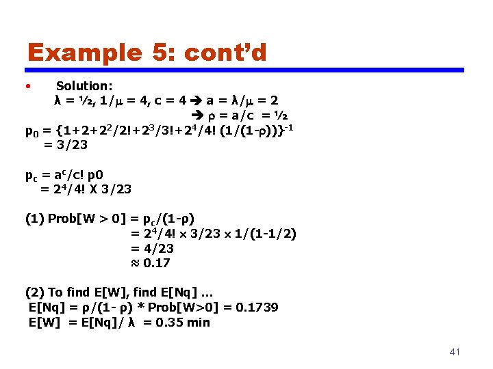 Example 5: cont’d • Solution: λ = ½, 1/m = 4, c = 4