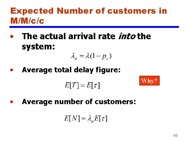 Expected Number of customers in M/M/c/c • The actual arrival rate into the system: