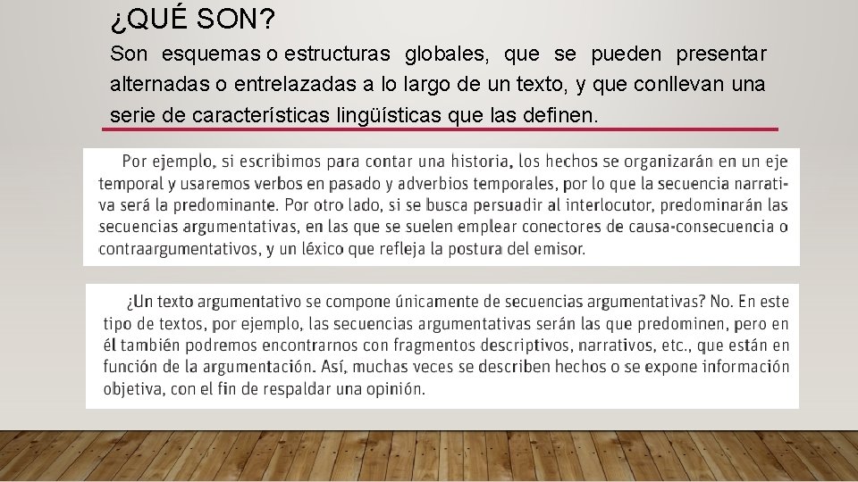 ¿QUÉ SON? Son esquemas o estructuras globales, que se pueden presentar alternadas o entrelazadas
