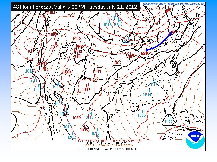 48 Hour Forecast Valid 5: 00 PM Tuesday July 21, 2012 