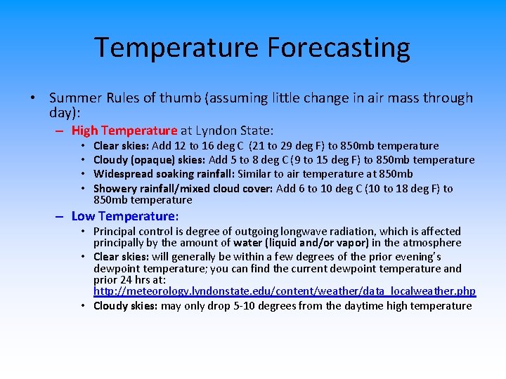 Temperature Forecasting • Summer Rules of thumb (assuming little change in air mass through