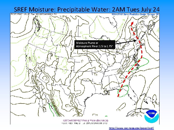 SREF Moisture: Precipitable Water: 2 AM Tues July 24 Moisture Plume or Atmospheric River: