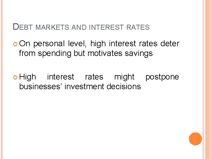 DEBT MARKETS AND INTEREST RATES On personal level, high interest rates deter from spending