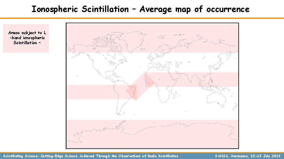 Ionospheric Scintillation – Average map of occurrence Areas subject to L -band ionospheric Scintillation