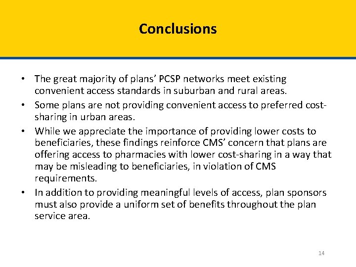 Conclusions • The great majority of plans’ PCSP networks meet existing convenient access standards