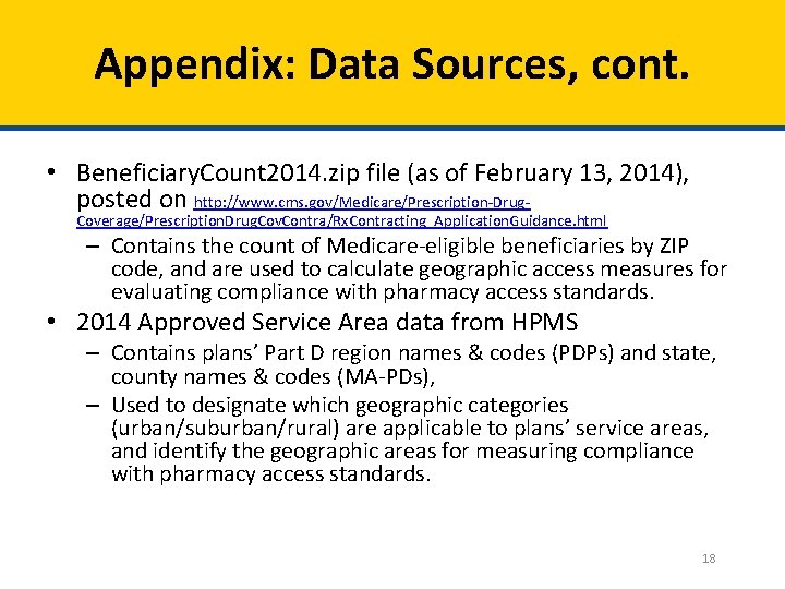 Appendix: Data Sources, cont. • Beneficiary. Count 2014. zip file (as of February 13,