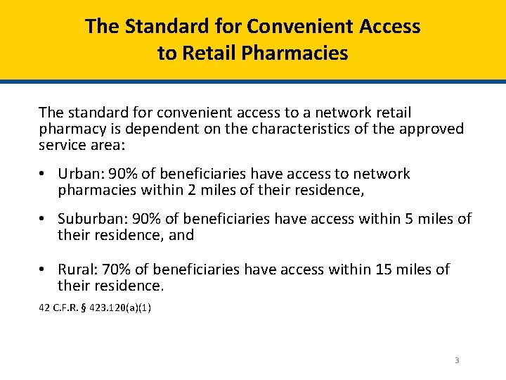 The Standard for Convenient Access to Retail Pharmacies The standard for convenient access to