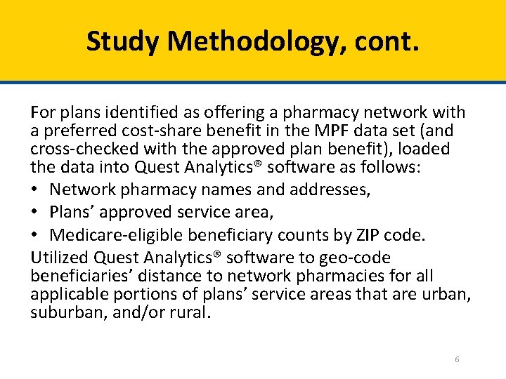 Study Methodology, cont. For plans identified as offering a pharmacy network with a preferred