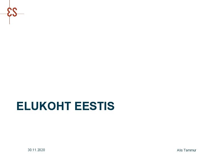 ELUKOHT EESTIS 30. 11. 2020 Alis Tammur 