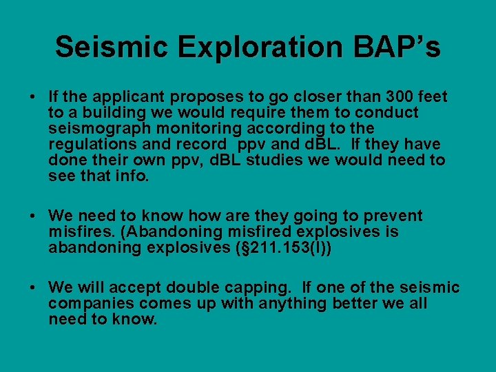 Seismic Exploration BAP’s • If the applicant proposes to go closer than 300 feet