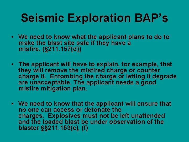 Seismic Exploration BAP’s • We need to know what the applicant plans to do