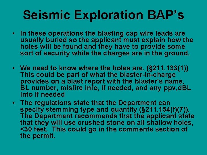 Seismic Exploration BAP’s • In these operations the blasting cap wire leads are usually