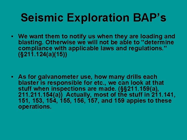 Seismic Exploration BAP’s • We want them to notify us when they are loading