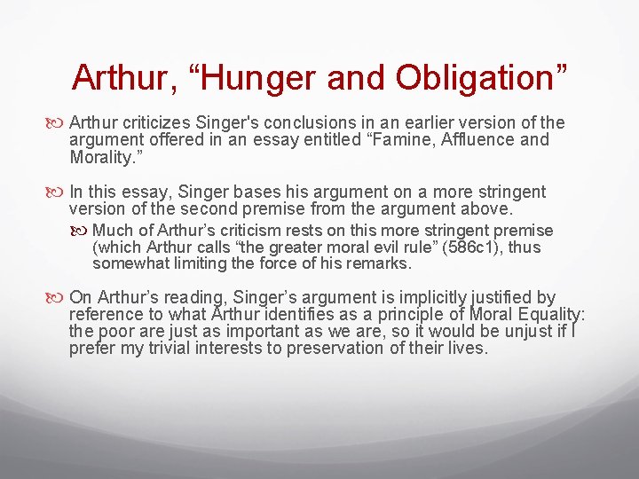 Arthur, “Hunger and Obligation” Arthur criticizes Singer's conclusions in an earlier version of the