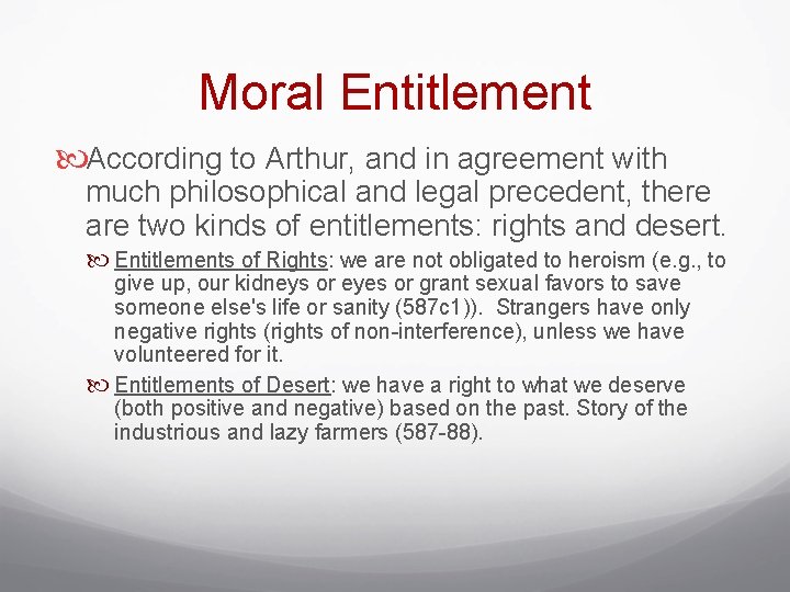 Moral Entitlement According to Arthur, and in agreement with much philosophical and legal precedent,