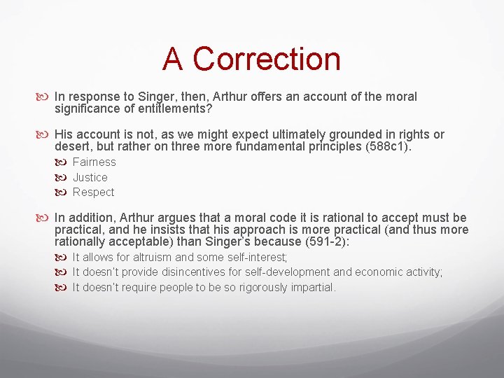 A Correction In response to Singer, then, Arthur offers an account of the moral