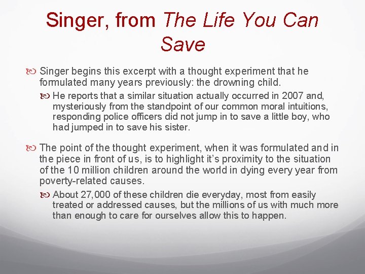 Singer, from The Life You Can Save Singer begins this excerpt with a thought