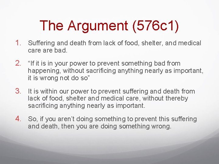 The Argument (576 c 1) 1. Suffering and death from lack of food, shelter,