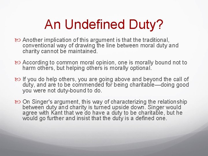 An Undefined Duty? Another implication of this argument is that the traditional, conventional way