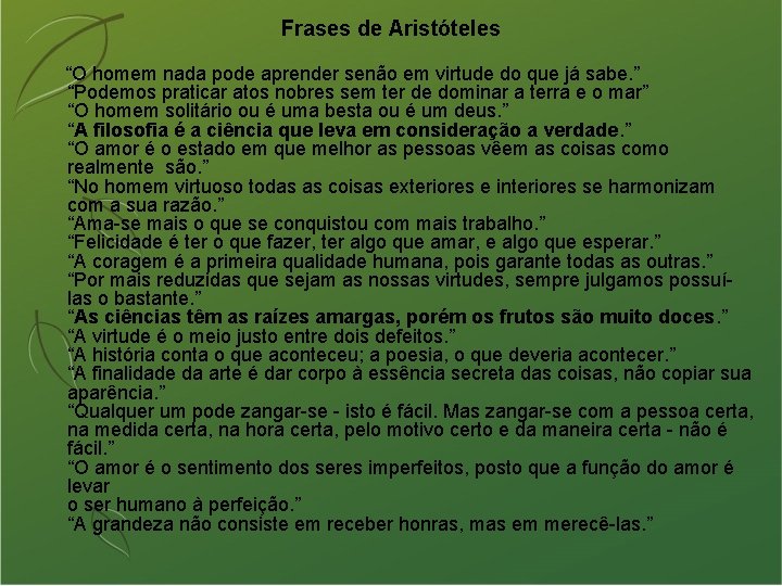 Frases de Aristóteles “O homem nada pode aprender senão em virtude do que já