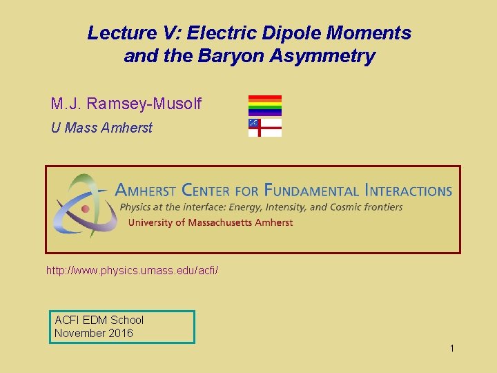 Lecture V: Electric Dipole Moments and the Baryon Asymmetry M. J. Ramsey-Musolf U Mass