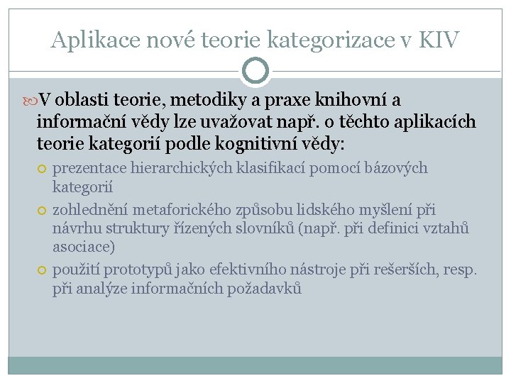 Aplikace nové teorie kategorizace v KIV V oblasti teorie, metodiky a praxe knihovní a