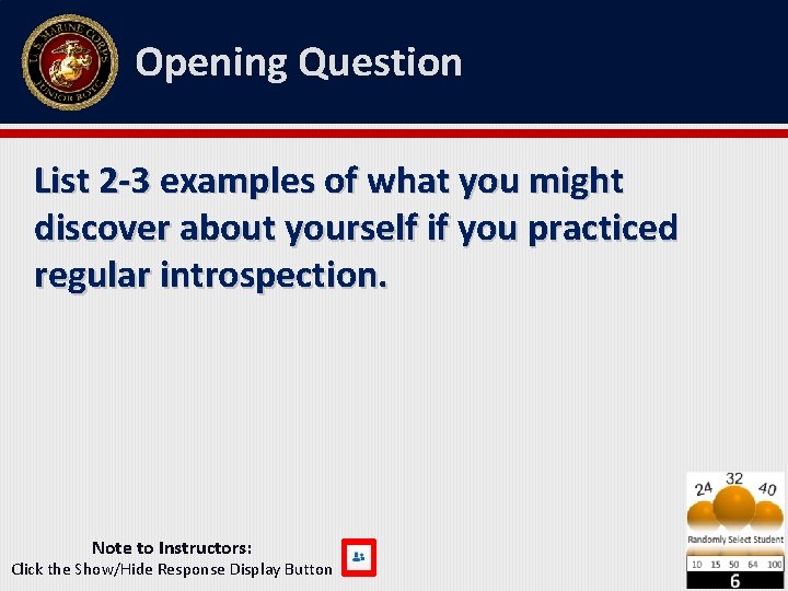 Opening Question List 2 -3 examples of what you might discover about yourself if