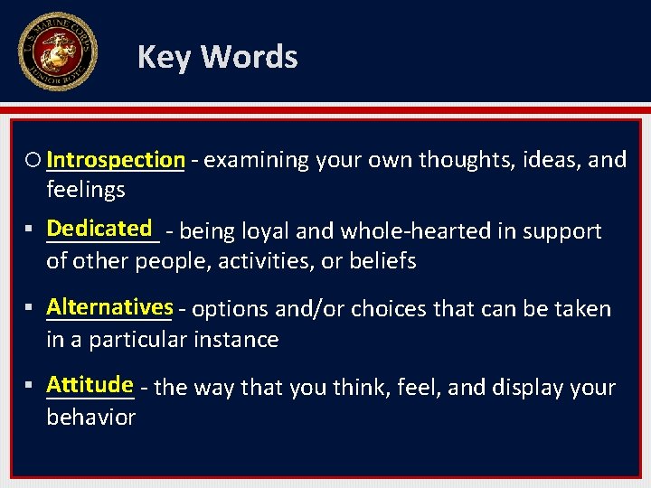 Key Words ______ Introspection - examining your own thoughts, ideas, and feelings § Dedicated
