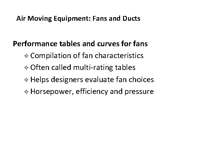 Air Moving Equipment: Fans and Ducts Performance tables and curves for fans ± Compilation Air Moving Equipment: Fans and Ducts Performance tables and curves for fans ± Compilation