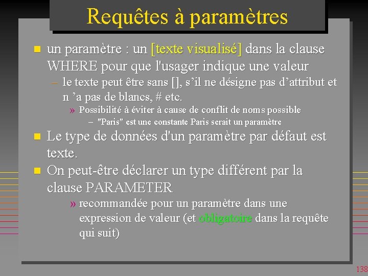 Requêtes à paramètres n un paramètre : un [texte visualisé] dans la clause WHERE