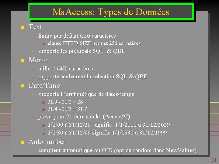 Ms. Access: Types de Données n Text – limité par défaut à 50 caractères