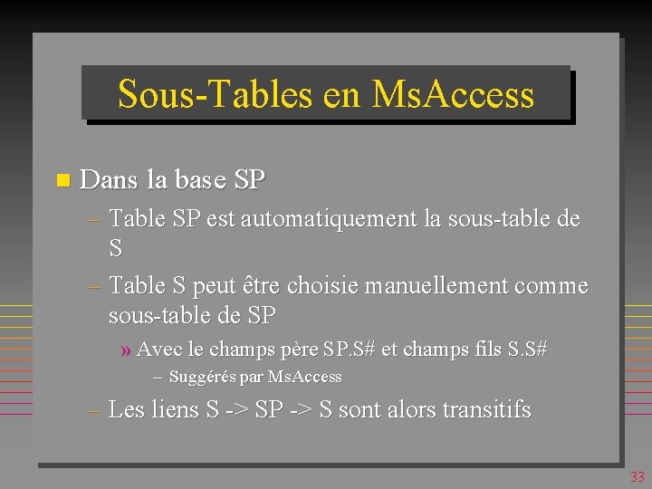 Sous-Tables en Ms. Access n Dans la base SP – Table SP est automatiquement