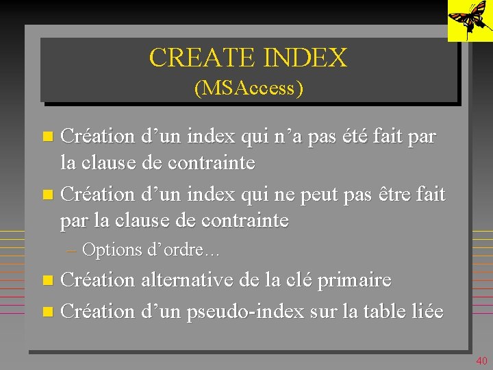 CREATE INDEX (MSAccess) Création d’un index qui n’a pas été fait par la clause