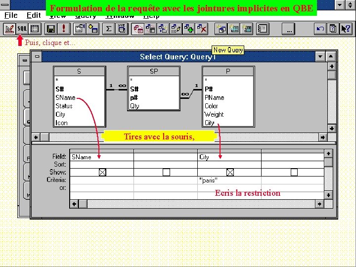 Formulation de la requête avec les jointures implicites en QBE Puis, clique et. .