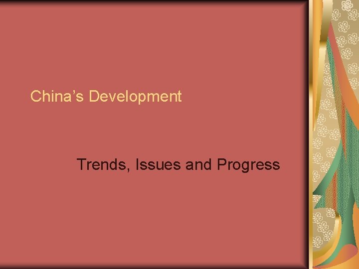 China’s Development Trends, Issues and Progress 