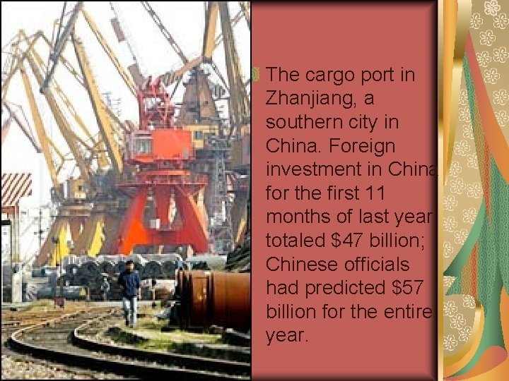 The Role of Ports The cargo port in Zhanjiang, a southern city in China.